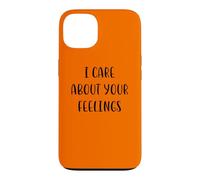 Carcasa para iPhone 13 Me importan Tus Sentimientos Funny Idea White Lie Party