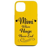Carcasa para iPhone 13 Mimi Where Hugs Never End - Abuela Familiar Orgullosa y Amorosa