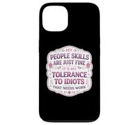 Carcasa para iPhone 13 Mis Habilidades de Personas están Bien Mi tolerancia a los Idiotas Necesita Trabajo