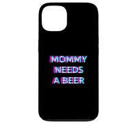 Carcasa para iPhone 13 Mommy Needs A Beer Mom Drinking Alcohol Slogan
