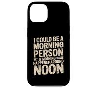 Carcasa para iPhone 13 Morning Person If Noon Was Morning -