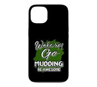 Carcasa para iPhone 13 Mud Running Wake Up Go Mudding Be Awesome Mudding