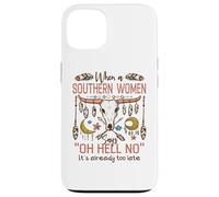 Carcasa para iPhone 13 Mujeres del Sur Diciendo Oh Hell No Funny Country Humor Boho