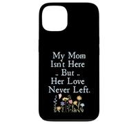Carcasa para iPhone 13 My Mom Isn'T Here But Her Love Never Left Memorial
