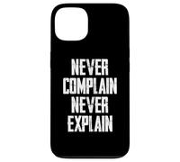 Carcasa para iPhone 13 Never Complain Never Explain