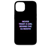 Carcasa para iPhone 13 Never Trust A Girl Behind The DJ Booth Funny Rave Festival