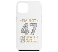 Carcasa para iPhone 13 No Estoy 47 Tengo 18 con 29 Años de Experiencia Divertido 47 b-Day