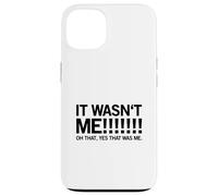 Carcasa para iPhone 13 ¡No FUI yo! Oh, sí, Ese era yo. (Declaración Divertida)