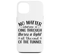 Carcasa para iPhone 13 No Importa lo Que estés pasando Hay una luz en la