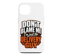 Carcasa para iPhone 13 No me culpes, Solo Soy el repartidor Divertido