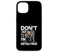Carcasa para iPhone 13 No me hables, Estoy detectando un Detector de Metales Divertido