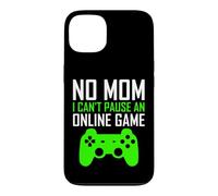 Carcasa para iPhone 13 No Mom I Can't Pause An Online Game Funny Gamers Boys Girls
