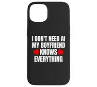 Carcasa para iPhone 13 No Necesito IA Mi Novio lo Sabe Todo Gracioso