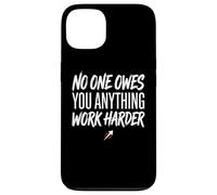 Carcasa para iPhone 13 No One Owes You Anything Work Harder Ethic Motivation