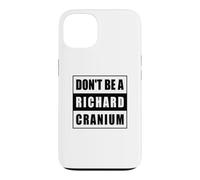Carcasa para iPhone 13 No Seas un Richard Cranium