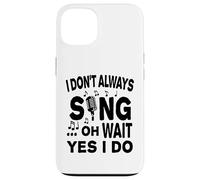 Carcasa para iPhone 13 No Siempre Canto oh Espera, sí, lo Hago