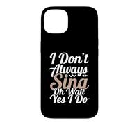 Carcasa para iPhone 13 No Siempre Canto oh Espera, sí, lo Hago