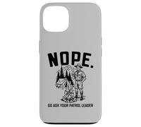 Carcasa para iPhone 13 Nope Go Ask Your Patrol Leader Funny Scoutmaster Scouts BSA
