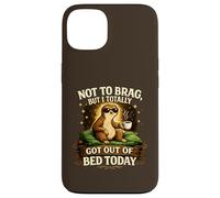 Carcasa para iPhone 13 Not To Brag But I Totally Got out of Bed Today Lazy Sloth