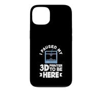 Carcasa para iPhone 13 Pausé mi Impresora 3D para Estar aquí Impresión 3D Divertida