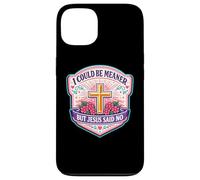 Carcasa para iPhone 13 Podría ser más Malo, Pero Jesús Dijo Que Ninguna Mujer Cristiana Divertida
