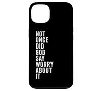 Carcasa para iPhone 13 Positive Faith Quote - Not Once Did God Say Worry About It