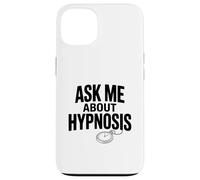 Carcasa para iPhone 13 Pregúntame sobre hipnosis Funny Conversation Starter