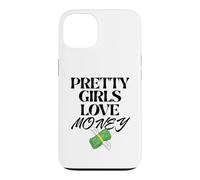 Carcasa para iPhone 13 Pretty Girls Love Money - Diseño Divertido para Mujer, Cita de Moda