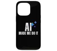 Carcasa para iPhone 13 Pro AI Made Me Do It Tech Humor Lógica Fallada Diseño Gráfico