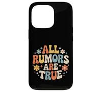 Carcasa para iPhone 13 Pro All Rumors Are True Drama Chismes Humor -