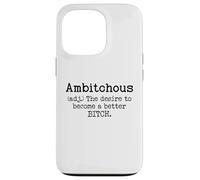 Carcasa para iPhone 13 Pro Ambitchous Sign,Definition The Desire to Be a Better Bitch