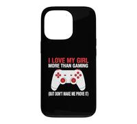 Carcasa para iPhone 13 Pro Amo a mi Chica más Que Jugar Pero no me Hagas demostrarlo