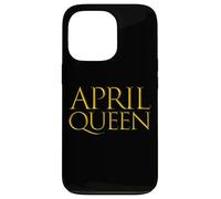 Carcasa para iPhone 13 Pro April Queen For Girls Born In The Month of April