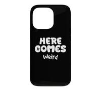 Carcasa para iPhone 13 Pro Aquí Viene, extraño, humorístico, extraño, diseño único y Peculiar