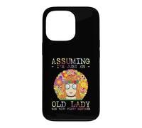 Carcasa para iPhone 13 Pro Assuming I'm Just An Old Lady Was Your First Mistake Hippie