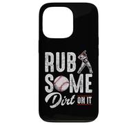 Carcasa para iPhone 13 Pro Baseball Rub Some Dirt On It Frases de Humor Divertido Citas
