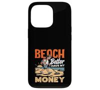 Carcasa para iPhone 13 Pro Beach Better Have My Money Juego de Palabras de detección de Metales