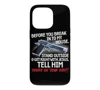 Carcasa para iPhone 13 Pro Before You Break Into My House Stand Outside - 2nd Amendment