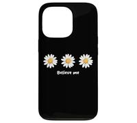 Carcasa para iPhone 13 Pro Believe me Daisy Plant Peace Love Smile Daisy Flower
