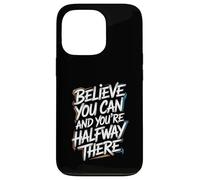 Carcasa para iPhone 13 Pro Believe You Can, You'Re Already Half Way There - Cita