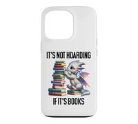 Carcasa para iPhone 13 Pro Book Dragon It's Not Hoarding if It's Books Sign Bookish