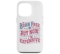 Carcasa para iPhone 13 Pro Born A Free But Now I'm Expensive Funny 4th of July