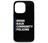 Carcasa para iPhone 13 Pro Bring Back Community Policing Police Resource Officer Cops
