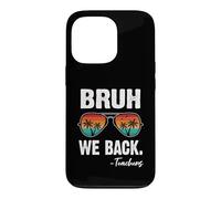 Carcasa para iPhone 13 Pro Bruh We Back Teachers Happy First Day of School Gafas de Sol