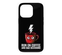 Carcasa para iPhone 13 Pro Caffeine Addict Humor Run On Coffee and Bad Decisions