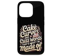 Carcasa para iPhone 13 Pro Cake Curves and Cuss Words That's What I'm Made of -