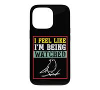 Carcasa para iPhone 13 Pro Camiseta para observar pájaros con Texto I Feel Like I'm Being Being Watched Bird Watching