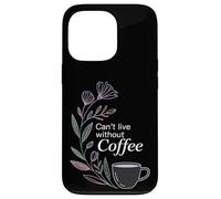 Carcasa para iPhone 13 Pro Can't Live Without Coffee Caffeine Comfort Fix -