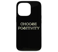 Carcasa para iPhone 13 Pro Choose Positivity Joy and Happiness Motivation Design