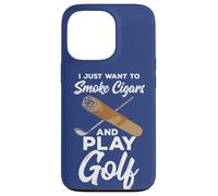 Carcasa para iPhone 13 Pro Cita de Golfista Profesional I Just Want To Smoke Cigars and Play Golf